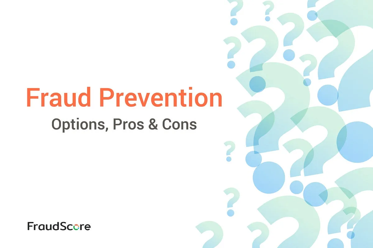 Fraud Prevention: Options, Pros & Cons