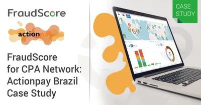 How to Increase Traffic Quality in CPL Campaigns: FraudScore for Actionpay Brazil CPA Network