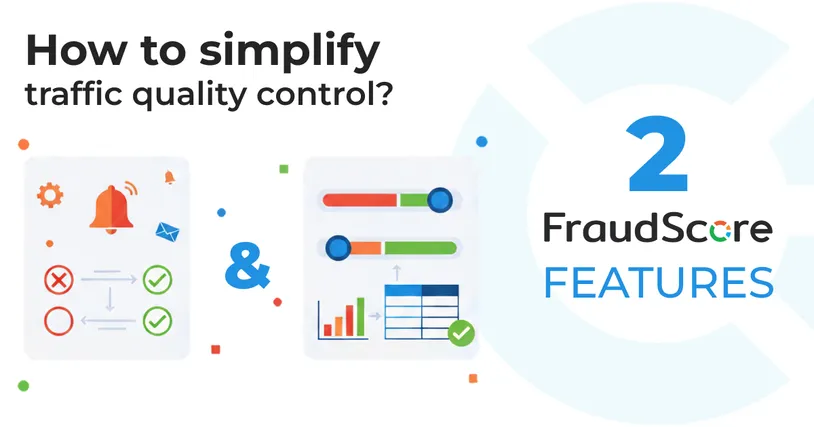 How Two FraudScore Tools Simplify Traffic Quality Control