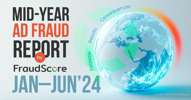 Ad Fraud Report 2024: January-June
